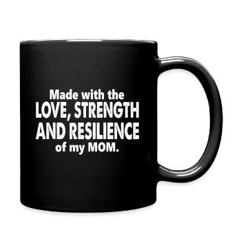Made With Love, Strength and Resilience Of My Mom - Tasse einfarbig - Schwarz - Rechts