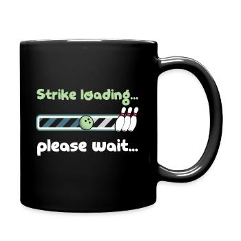 Strike Loading Please Wait - Funny Bowling Saying - Tasse einfarbig - Schwarz - Rechts