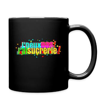 J'peux pas jai sucrerie - Mug uni - noir - Droite