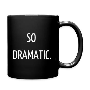 So dramatisch. - Tasse einfarbig - Schwarz - Rechts