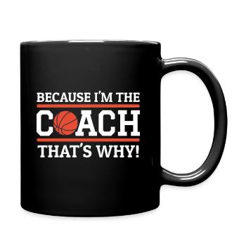 Because I'm The Coach That's Why Funny Basketball - Full Colour Mug - black - Right
