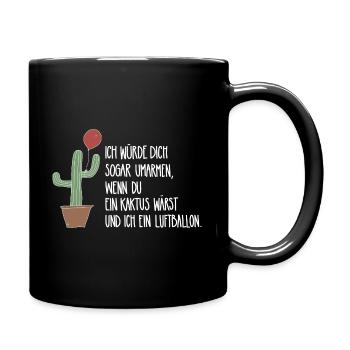 Ich würde Dich sogar umarmen wenn... - Tasse einfarbig - Schwarz - Rechts