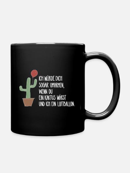 Ich würde Dich sogar umarmen wenn... - Tasse einfarbig - Schwarz