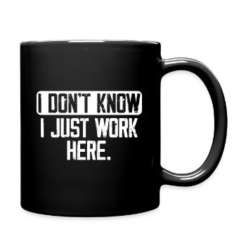 I Don't Know I Just Work Here, Funny, Jokes - Mug uni - noir - Droite