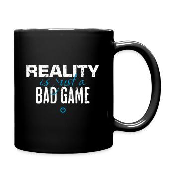 reality is just a bad game. - Full Colour Mug - black - Right