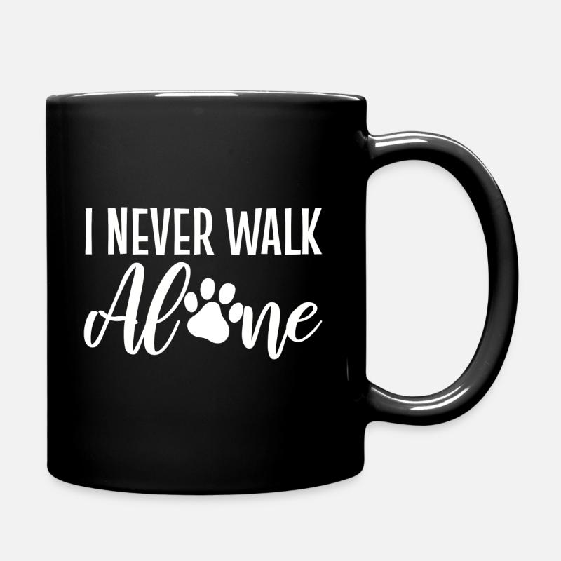 I Never Walk Alone Hundebesitzer - Tasse einfarbig - Schwarz