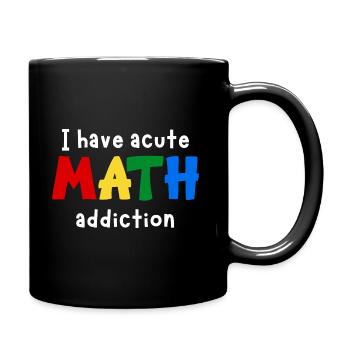 I Have Acute Math Addiction | Funny Maths Teacher - Full Colour Mug - black - Right