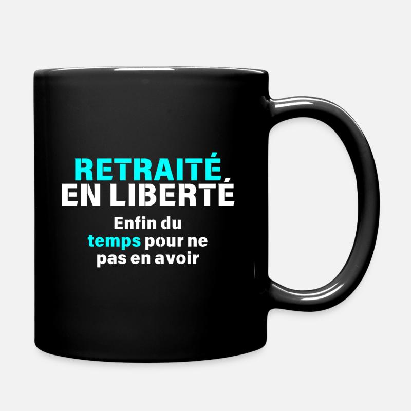 Retraité en liberté en fin du temps pour ne pas en - Mug uni - noir