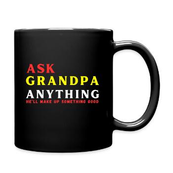 Ask Grandpa Anything He'll Make Up Something Good - Mug uni - noir - Droite