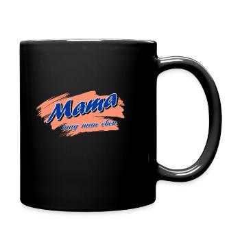 Mama mag man eben - Muttertag - Tasse einfarbig - Schwarz - Rechts