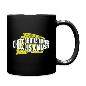 Käse ist nicht nur eine Option es ist ein muss - Tasse einfarbig - Schwarz - Rechts