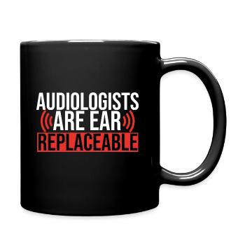 Audiologists Are Ear Replaceable Funny - Full Colour Mug - black - Right