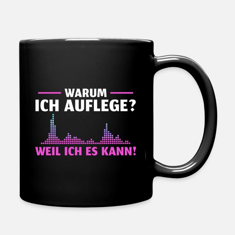 Auflegen Weil ich es kann DJ Geschenk - Tasse einfarbig - Schwarz