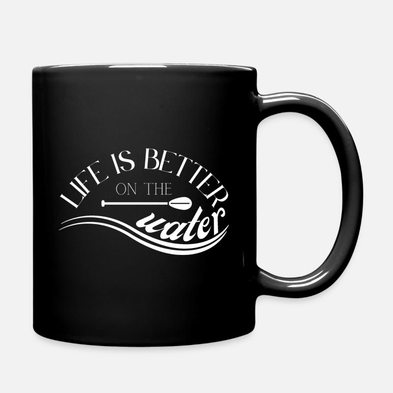 Life is better on the water. SUP Stand-up-Paddle - Tasse einfarbig - Schwarz
