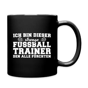 Strenger Fußballtrainer den alle fürchten - Tasse einfarbig - Schwarz - Rechts