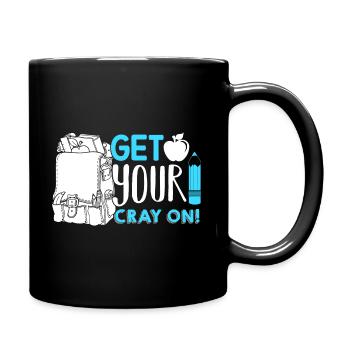Kindergarten Teacher Get Your Cray On - Full Colour Mug - black - Right