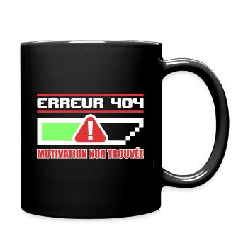 Erreur 404 motivation non trouvée,Geek,Gamer - Mug uni - noir - Droite