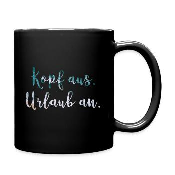Kopf aus. Urlaub an. - Tasse einfarbig - Schwarz - Rechts