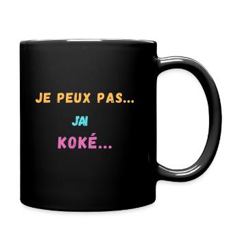 je peux pas j'ai koké - Mug uni - noir - Droite