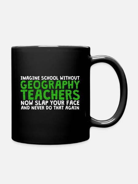 Geography Teacher Geography Teacher School - Full Colour Mug - black