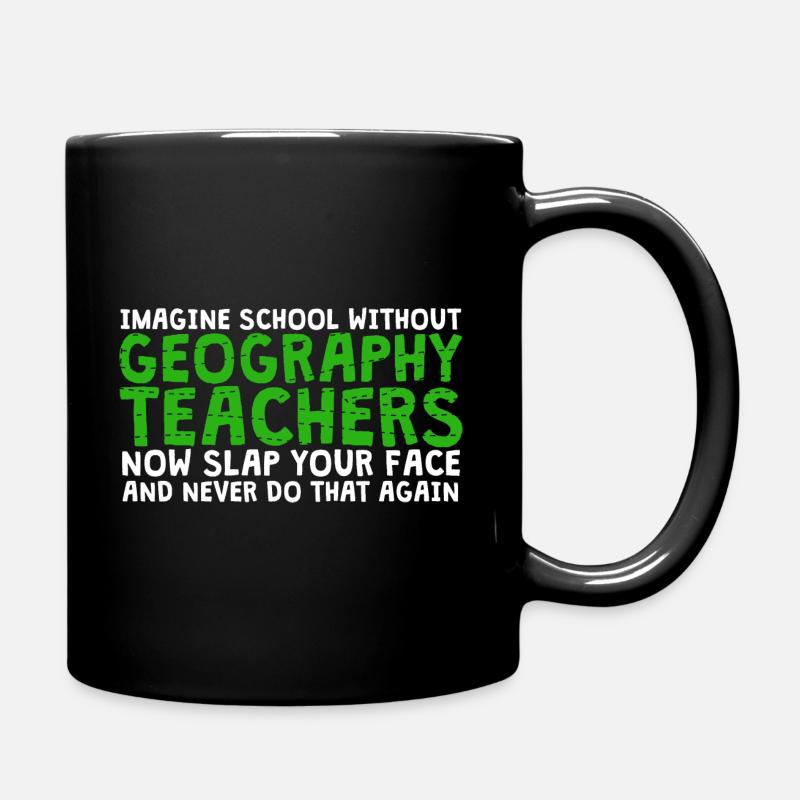 Geography Teacher Geography Teacher School - Full Colour Mug - black