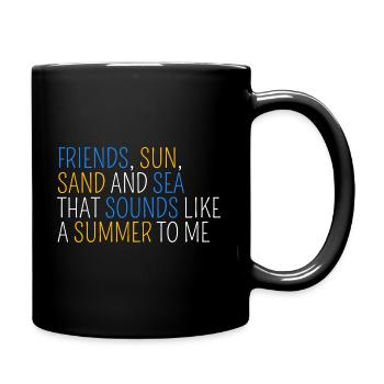 Friends, sun, sand and sea, that's summer - Full Colour Mug - black - Right