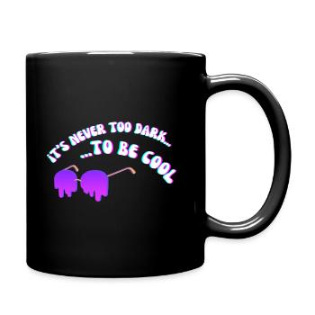 COOL ce n’est jamais trop sombre pour être des lunettes de soleil - Mug uni - noir - Droite