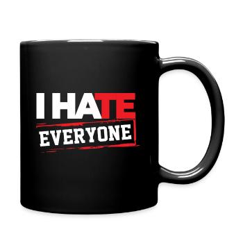 I hate everyone - Tasse einfarbig - Schwarz - Rechts