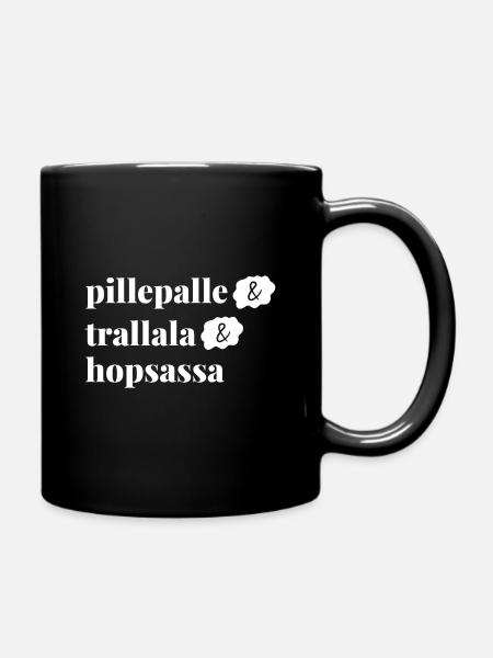 Pillepalle, Trallala, Hopsassa - Tasse einfarbig - Schwarz