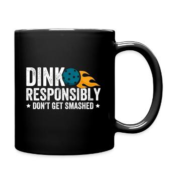 Dink Responsibly Don't Get Smashed - Full Colour Mug - black - Right