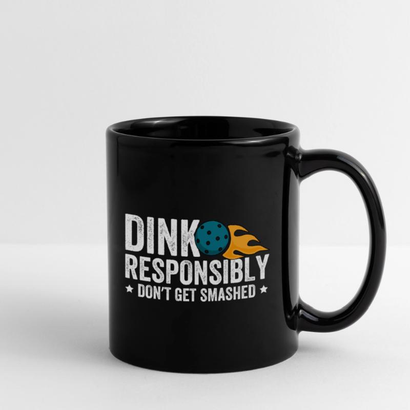 Dink Responsibly Don't Get Smashed Tasse einfarbig