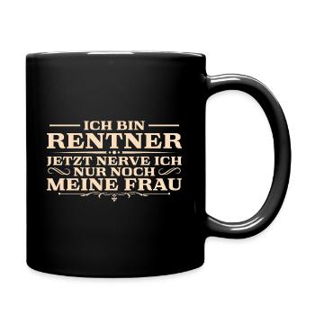 Rentner Ruhestand Humor Rente - Tasse einfarbig - Schwarz - Rechts
