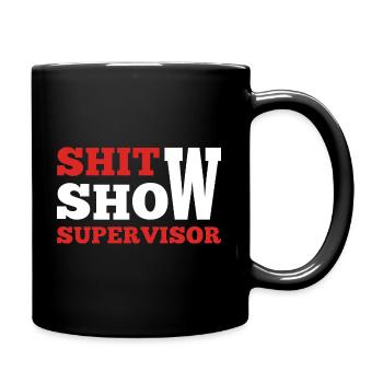 Shit Show Supervisor - Tasse einfarbig - Schwarz - Rechts