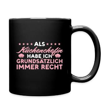 Köchin hat immer Recht Küchenchefin - Tasse einfarbig - Schwarz - Rechts