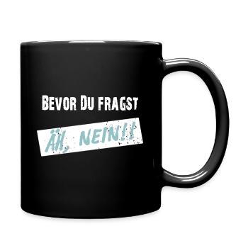 Avant que vous ne demandiez, euh NON ! - Drôle de dicton - Mug uni - noir - Droite
