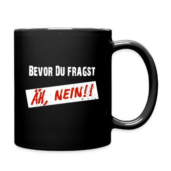 Avant que vous ne demandiez, euh NON ! - Drôle de dicton - Mug uni - noir - Droite