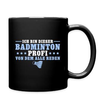 Badminton Profi von dem alle reden - Tasse einfarbig - Schwarz - Rechts
