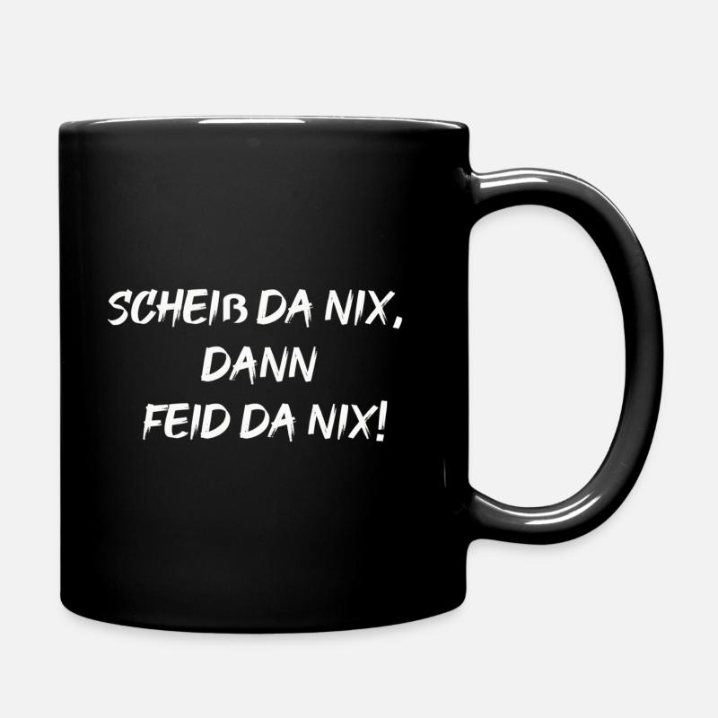 scheiß da nix - Tasse einfarbig - Schwarz