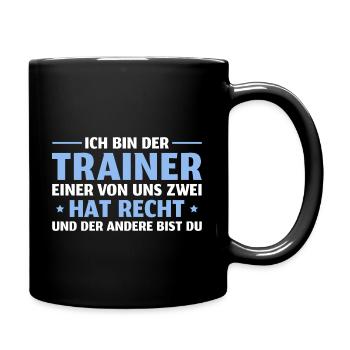 Fußballtrainer Hat Recht Personal Trainer Geschenk - Tasse einfarbig - Schwarz - Rechts