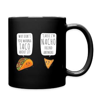 Taco 'Bout It I'M Nacho Friend Funny Food Puns - Full Colour Mug - black - Right