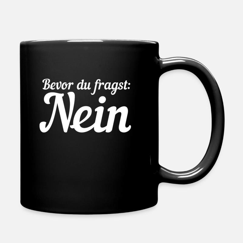 Bevor du fragst Nein - Tasse einfarbig - Schwarz