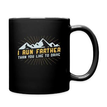 I Run Farther Than You Like To Drive Ultra Runner - Full Colour Mug - black - Right