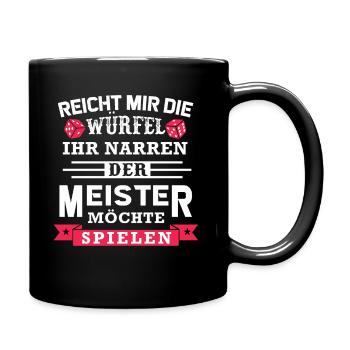 Reicht mir die Würfel - Meister möchte spielen - Tasse einfarbig - Schwarz - Rechts