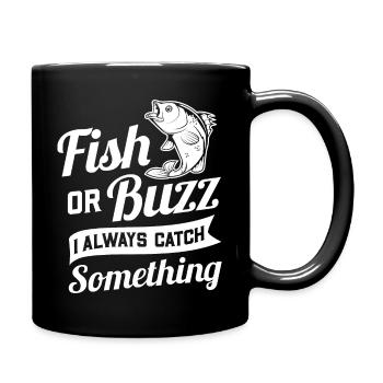 Fish Or Buzz I Always Catch Something, Fishing Beer - Full Colour Mug - black - Right