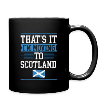 That'S It I'M Moving To Scotland Geography - Full Colour Mug - black - Right