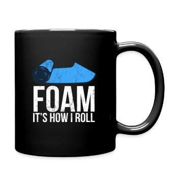Foam It'S How I Roll Foam Roller Rolling Fitness - Full Colour Mug - black - Right
