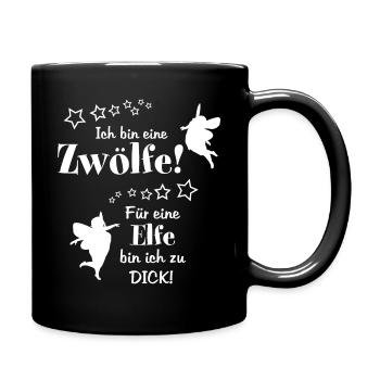 Ich bin eine ZWÖLFE, für eine ELFE zu dick, lustig - Tasse einfarbig - Schwarz - Rechts