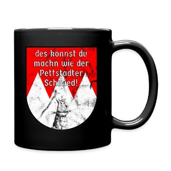 Pettstädter Schmied Franken Geschenk Dialekt Kerwa - Tasse einfarbig - Schwarz - Rechts