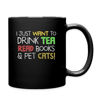 Ich möchte nur Tee trinken Bücher und Haustierkatzen lesen - Tasse einfarbig - Schwarz - Rechts