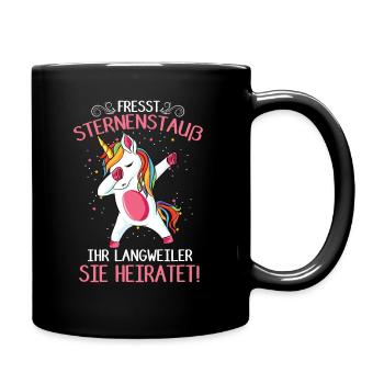 Fresst meinen Sternenstaub ihr Langweiler - Tasse einfarbig - Schwarz - Rechts